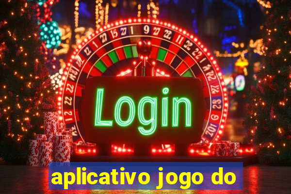 aplicativo jogo do